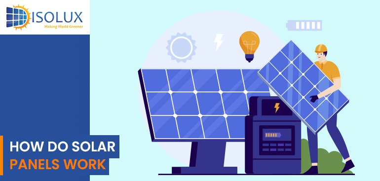 How Do Solar Panels Work: Explained in Detail