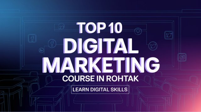 Digital Marketing Course in Rohtak