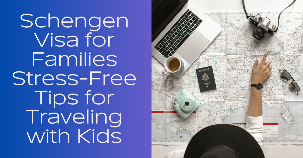 Schengen Visa for Families Stress-Free Tips for Traveling with Kids