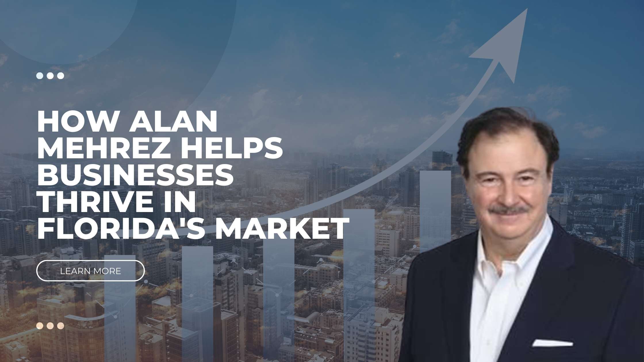 Alan Mehrez: The Catalyst to Business Expansion in Florida