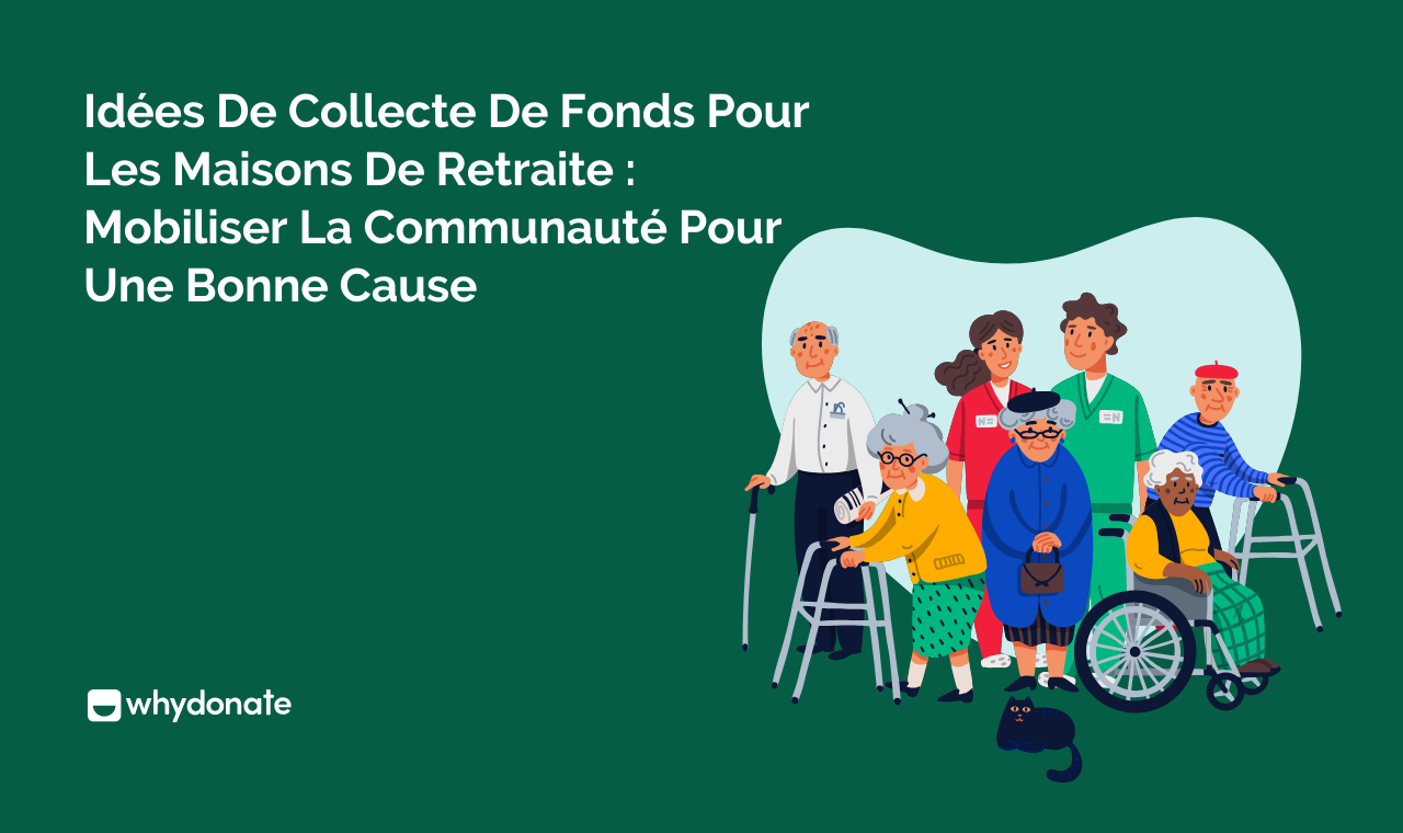 Maisons De Retraite : 8 Idées De Collecte De Fonds