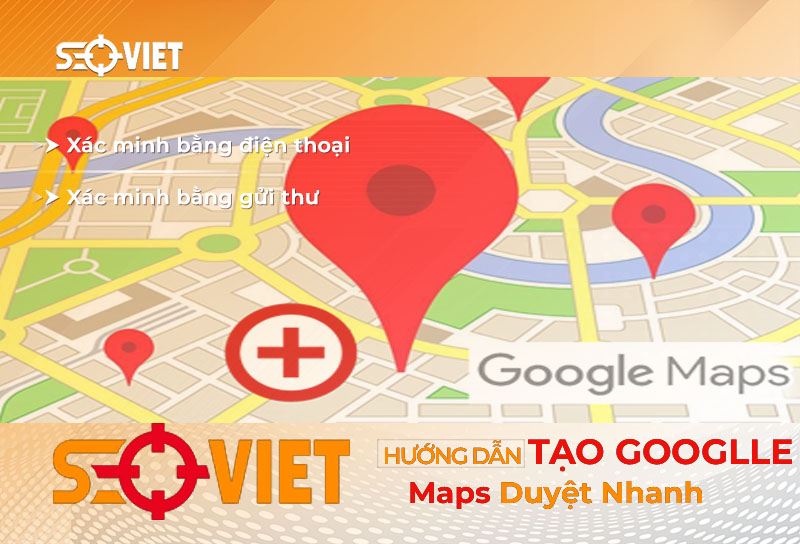 Hướng dẫn cách tạo Google Maps đơn giản, chi tiết
