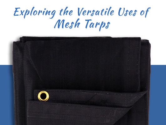 Exploring the Versatile Uses of Mesh Tarps: Perfect for Every Application  - The Tarps Wholesaler Blog