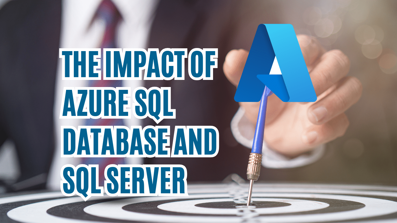 The Impact Of Azure SQL Database And SQL Server Differences On Businesses | Professional Labs