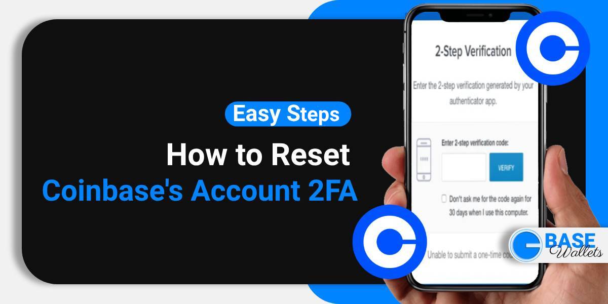 How to Reset Coinbase's Account 2FA [Latest Update]