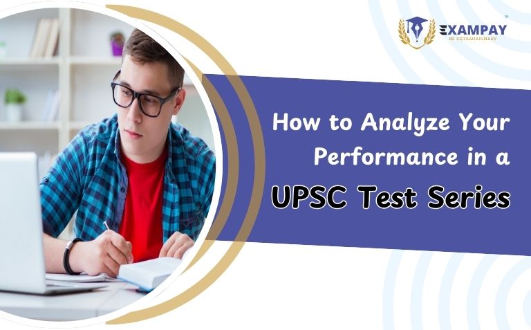 How to Analyze Your Performance in a UPSC Test Series -