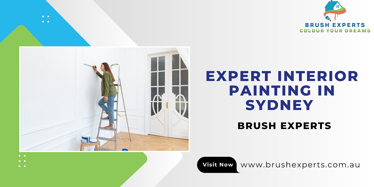 Transform Your Home with Expert Interior Painting in Sydney by Brush Experts | by Brush Experts | Dec, 2024 | Medium