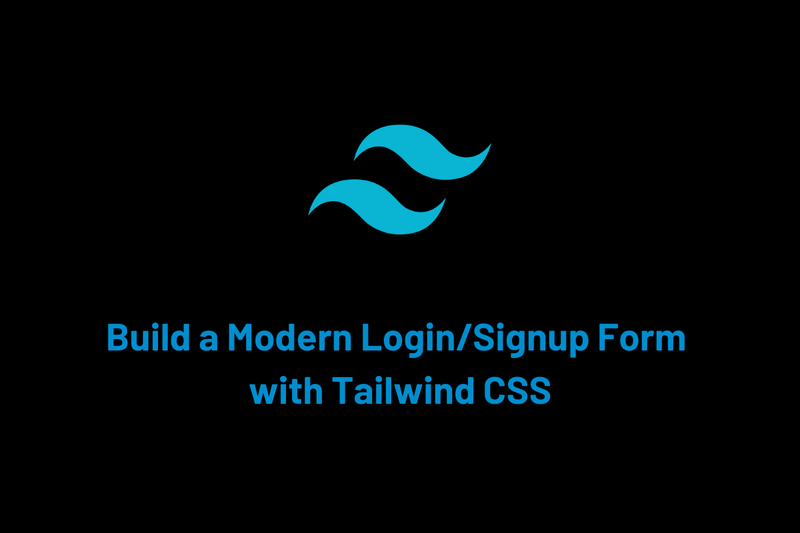 Build a Modern Login/Signup Form with Tailwind CSS and React