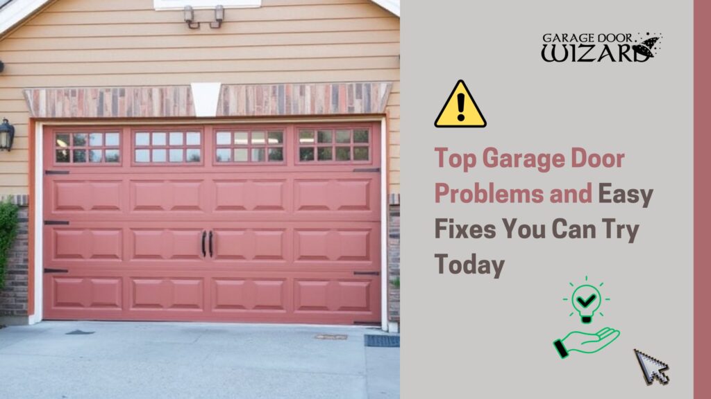 Top Garage Door Problems and Easy Fixes You Can Try Today