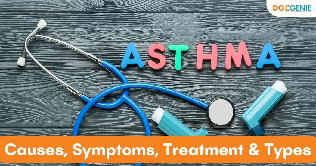 Asthma: Types, Causes, Symptoms, Diagnosis & Treatment - DocGenie Blog