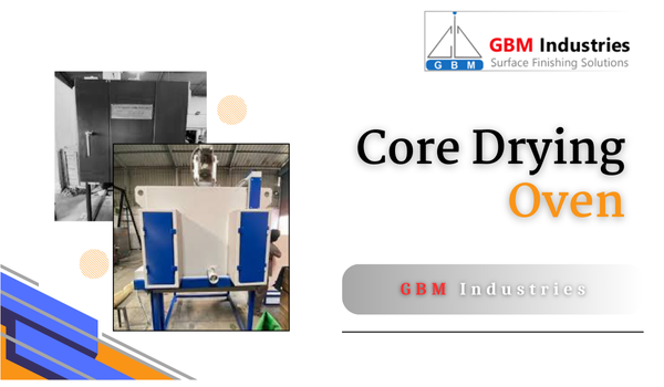 Core Drying Oven by GBM Industries: Excellence in Foundry Solutions | by Vikassinghnayal | Dec, 2024 | Medium