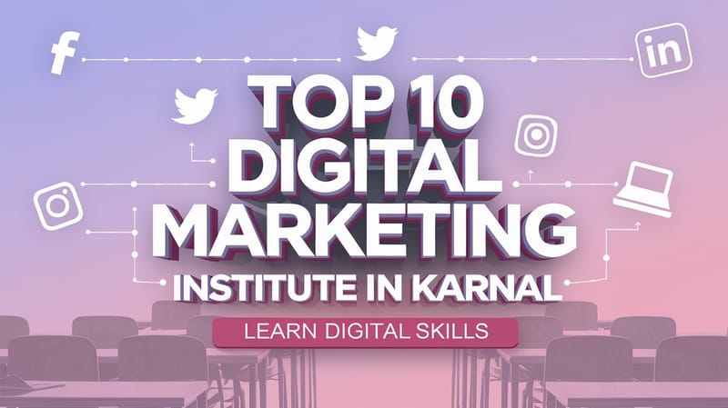 Digital Marketing Institute in Karnal