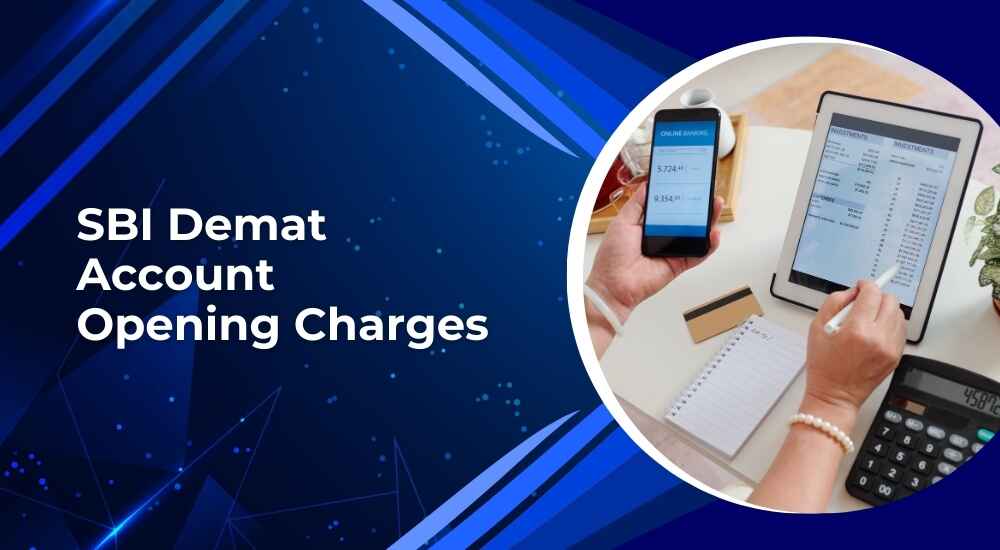 SBI Demat Account Opening Charges, Fees and Benefits