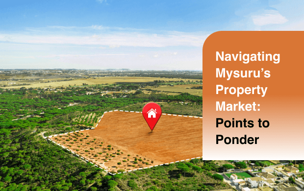 Key Considerations in Mysuru’s Property Market | Rai Estates