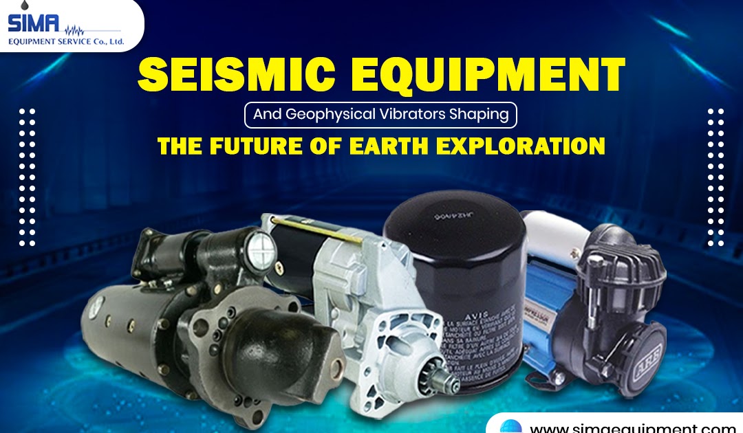 Seismic Equipment and Geophysical Vibrators: Shaping the Future of Earth Exploration