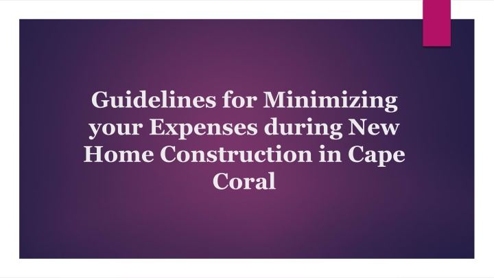 PPT - Guidelines for Minimizing your Expenses during New Home Builder PowerPoint Presentation - ID:13770608