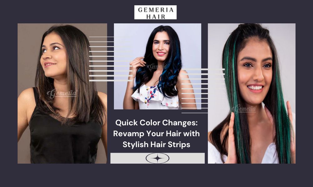 Quick Color Changes: Revamp Your Hair with Stylish Hair Strips – Gemeria Hair