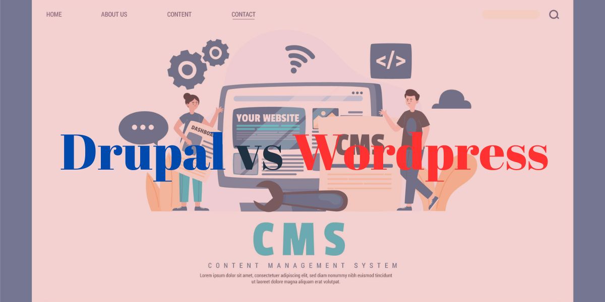 Drupal vs WordPress: Choosing the Right CMS for Your Website