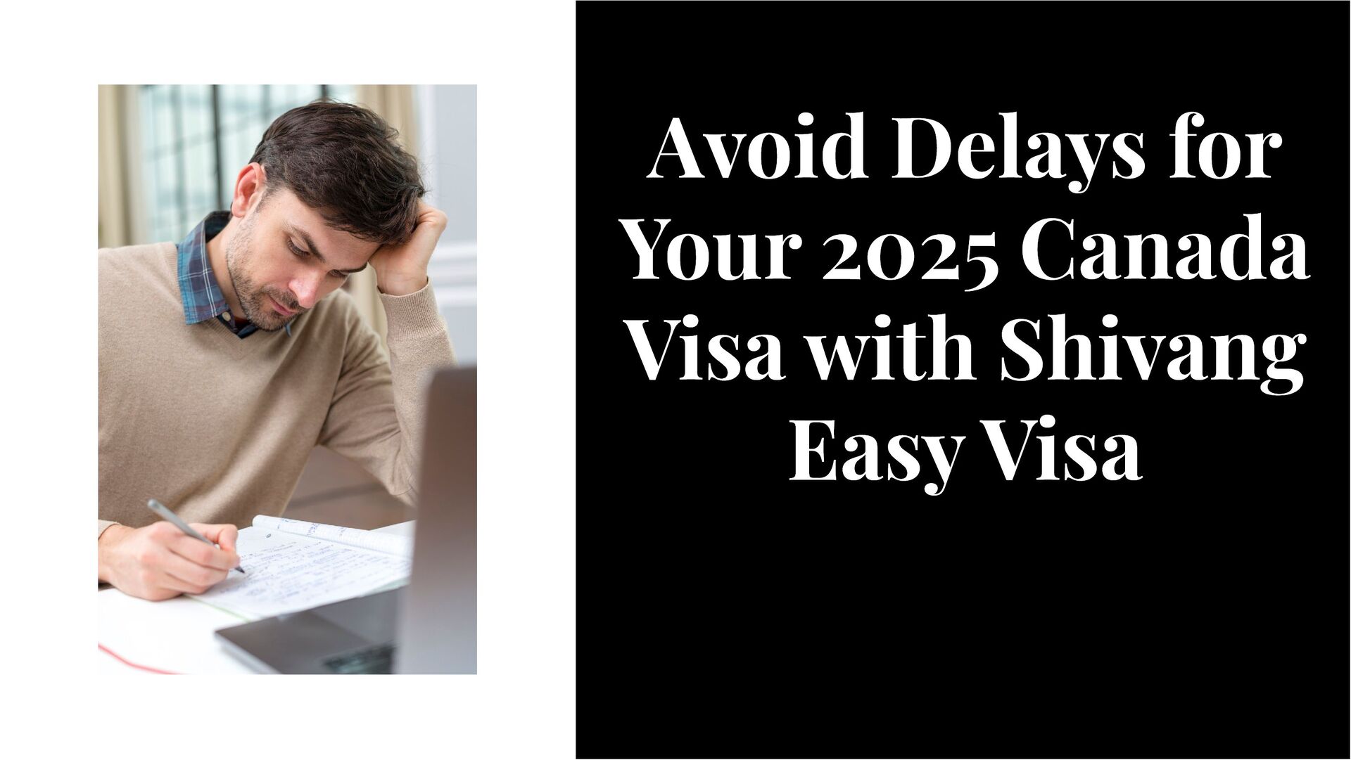 Avoid Delays for Your 2025 Canada Visa with Shivang Easy Visa - Speaker Deck