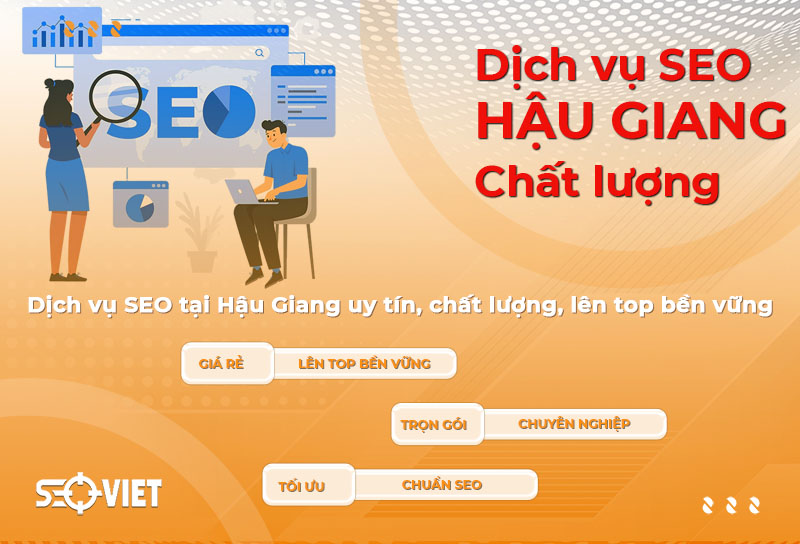 Dịch Vụ SEO Tại Hậu Giang Tăng Thứ Hạng Web Nhanh Chóng