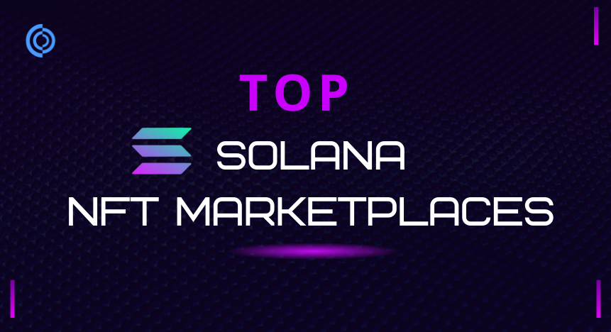 7 Best Solana NFT Marketplaces - For Trading Solana NFTs