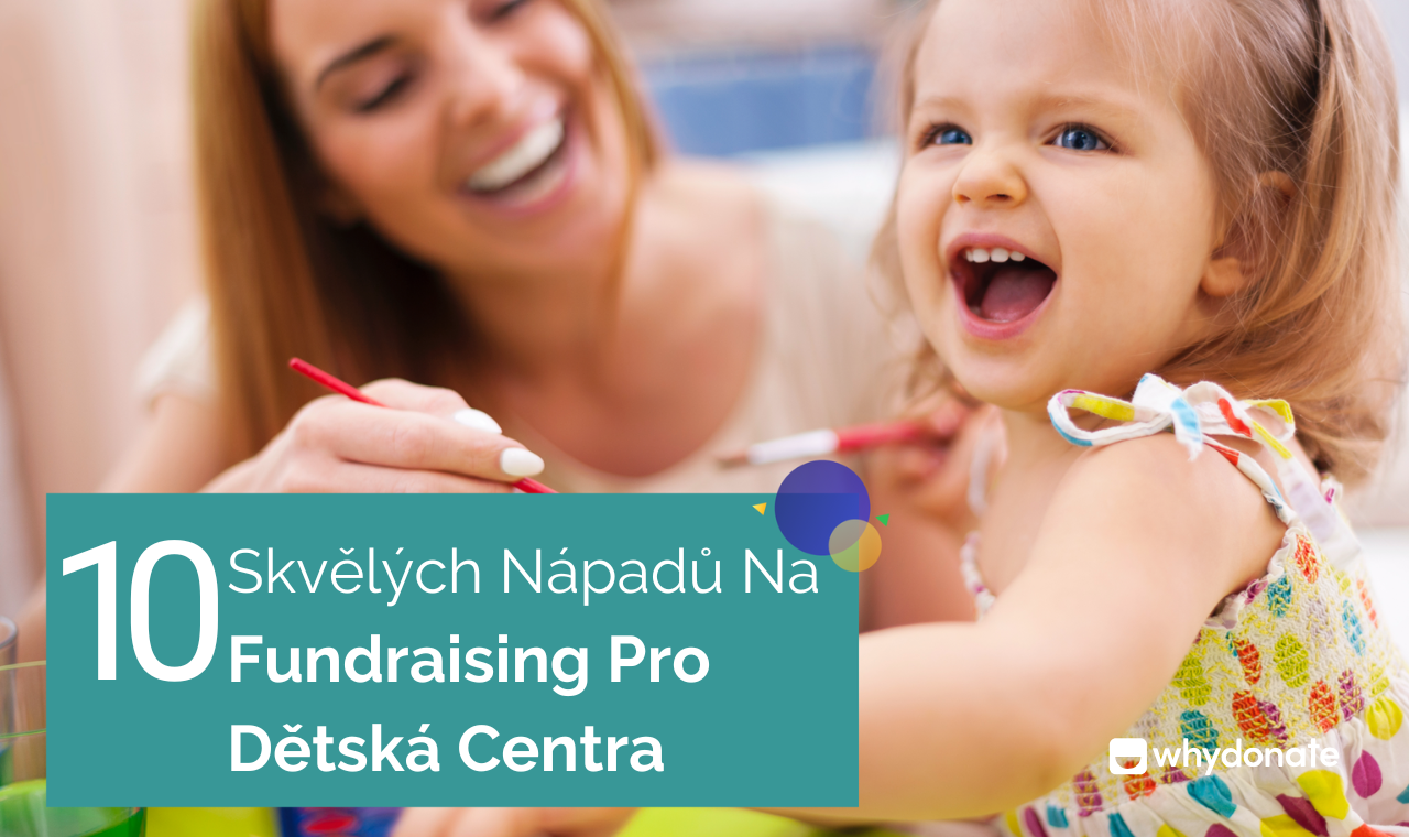 10 Skvělých Nápadů Na Fundraising Pro Dětská Centra | WhyDonate