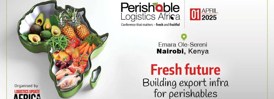 Perishable Logistics Africa 2025 | April 1 | Nairobi, Kenya Cover Image