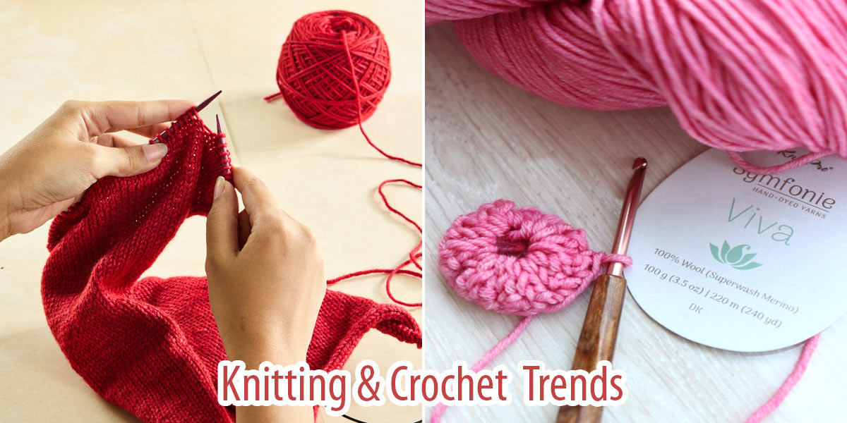 Knitting and Crochet Trends for 2025  - Blog