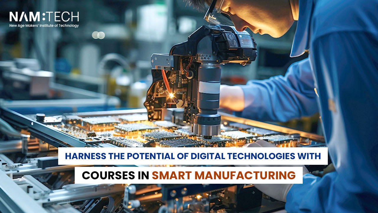 Harness the Potential of Digital Technologies with Courses in Smart Manufacturing | Education