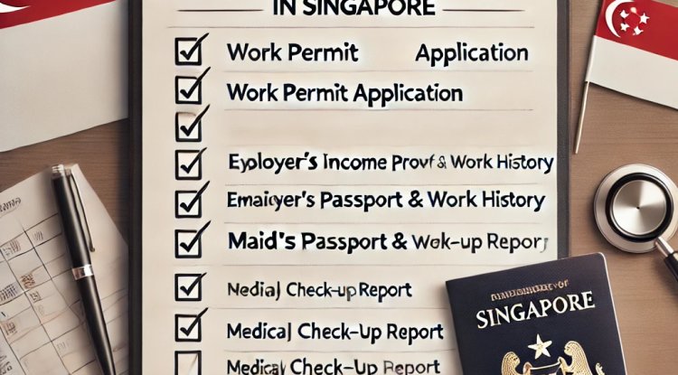 Documents Needed for Hiring a Foreign Search Maid Singapore - PRP Newswire