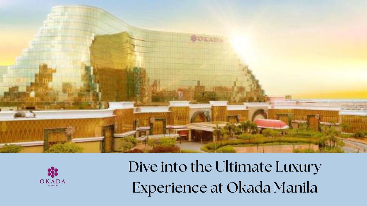 Dive into the Ultimate Luxury Experience at Okada Manila | by Okada Manila | Jan, 2025 | Medium