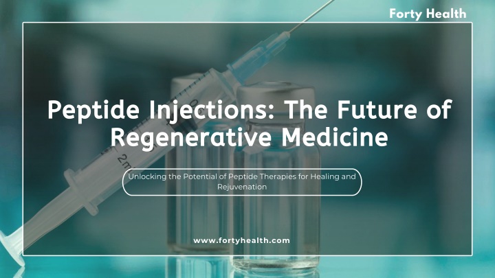 PPT - Peptide Injections: The Future of Regenerative Medicine PowerPoint Presentation - ID:13879126