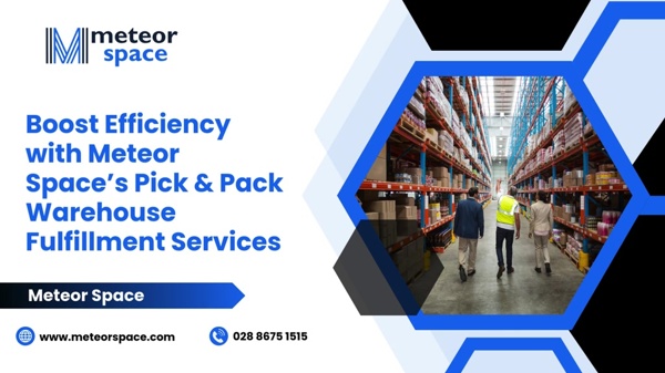 Boost Efficiency with Meteor Space’s Pick & Pack Warehouse Fulfillment Services