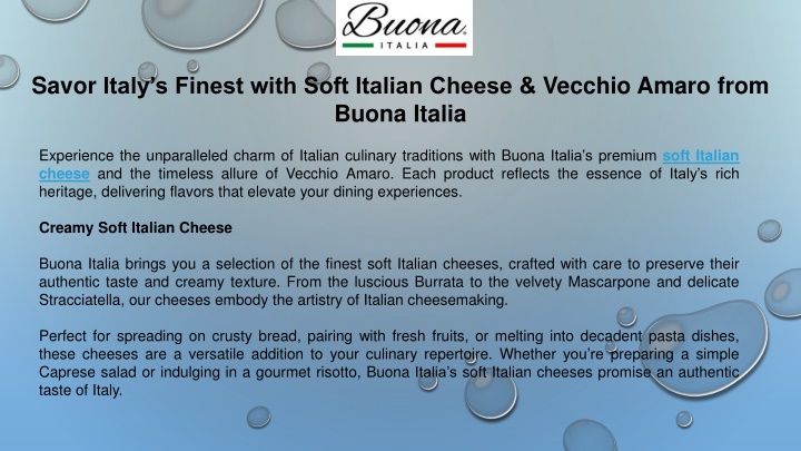 PPT - Savor Italy’s Finest with Soft Italian Cheese & Vecchio Amaro from Buona Italia PowerPoint Presentation - ID:13867624