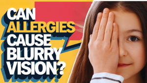 Can Allergies Cause Blurry Vision? A Complete Guide – Collection Of Blogs