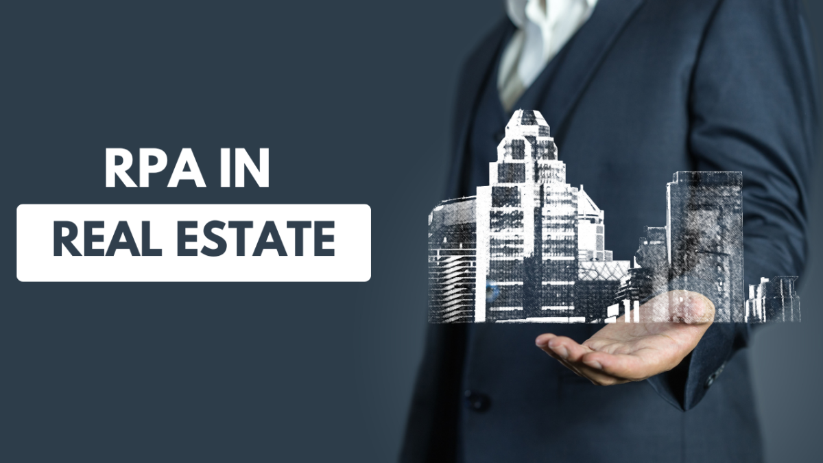 The Significance of Robotic Process Automation (RPA) in Real Estate Market