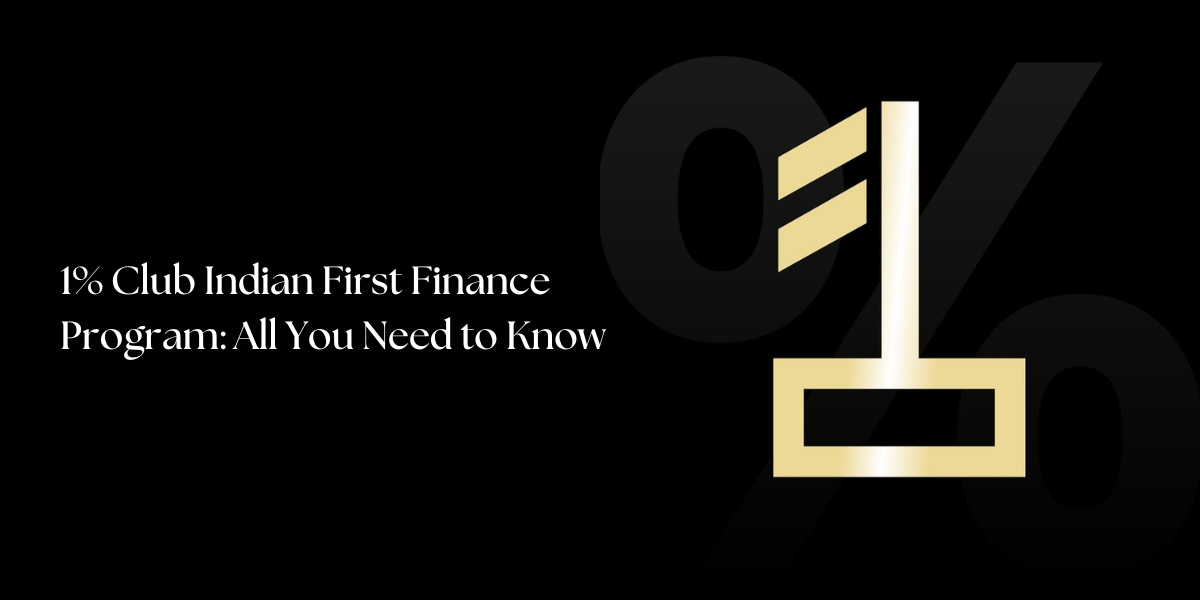 1% Club Indian First Finance Program: All You Need to Know