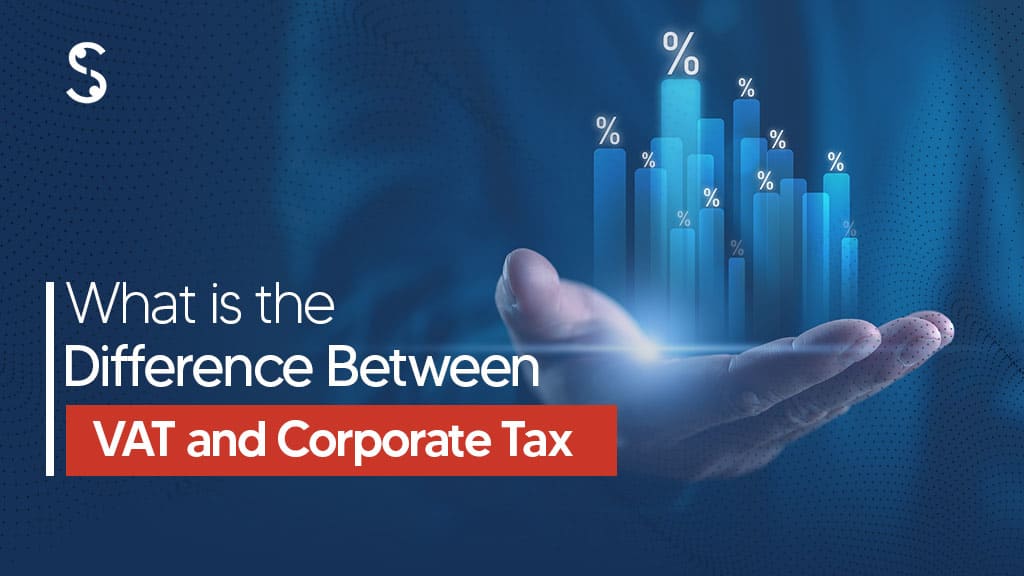 What is the Difference Between VAT and Corporate Tax in UAE