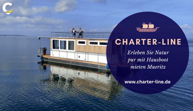 Erleben Sie Natur pur mit Hausboot mieten Mueritz – Charter Line