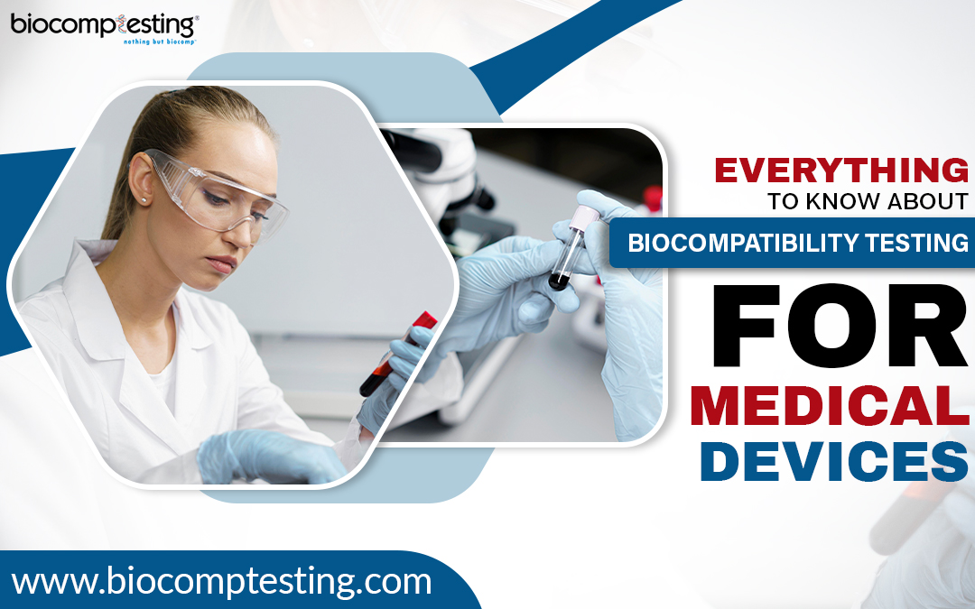 Everything To Know About  Biocompatibility Testing For Medical Devices – Biocomptesting, Inc.