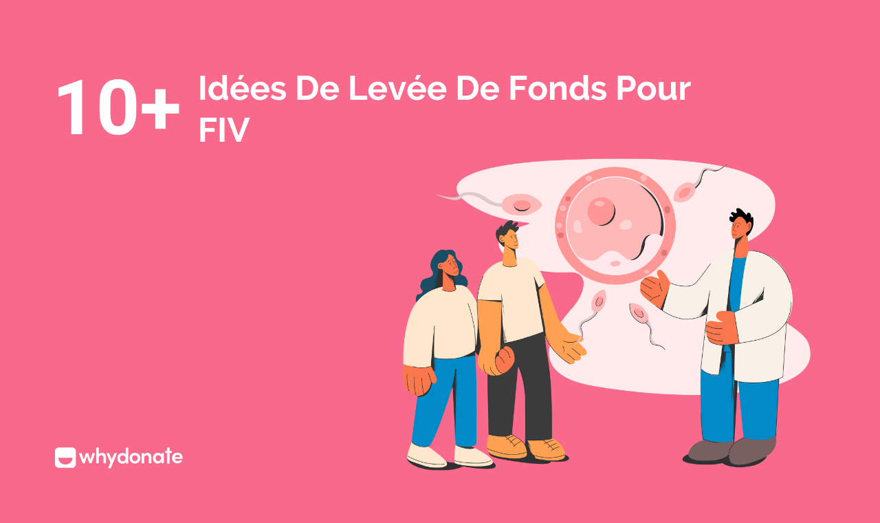 Idées Innovantes De Levée De Fonds Pour La FIV - WhyDonate