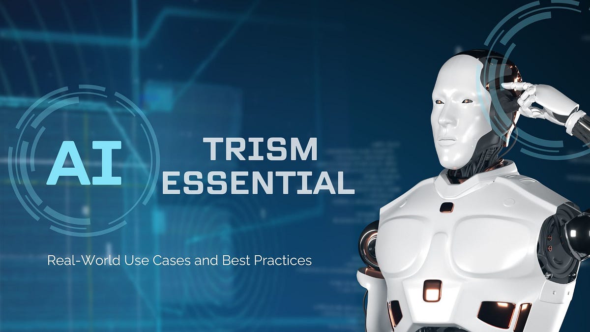 Mastering AI TRiSM: Key Use Cases and Implementation Strategies | by MoogleLabs | Jan, 2025 | Medium