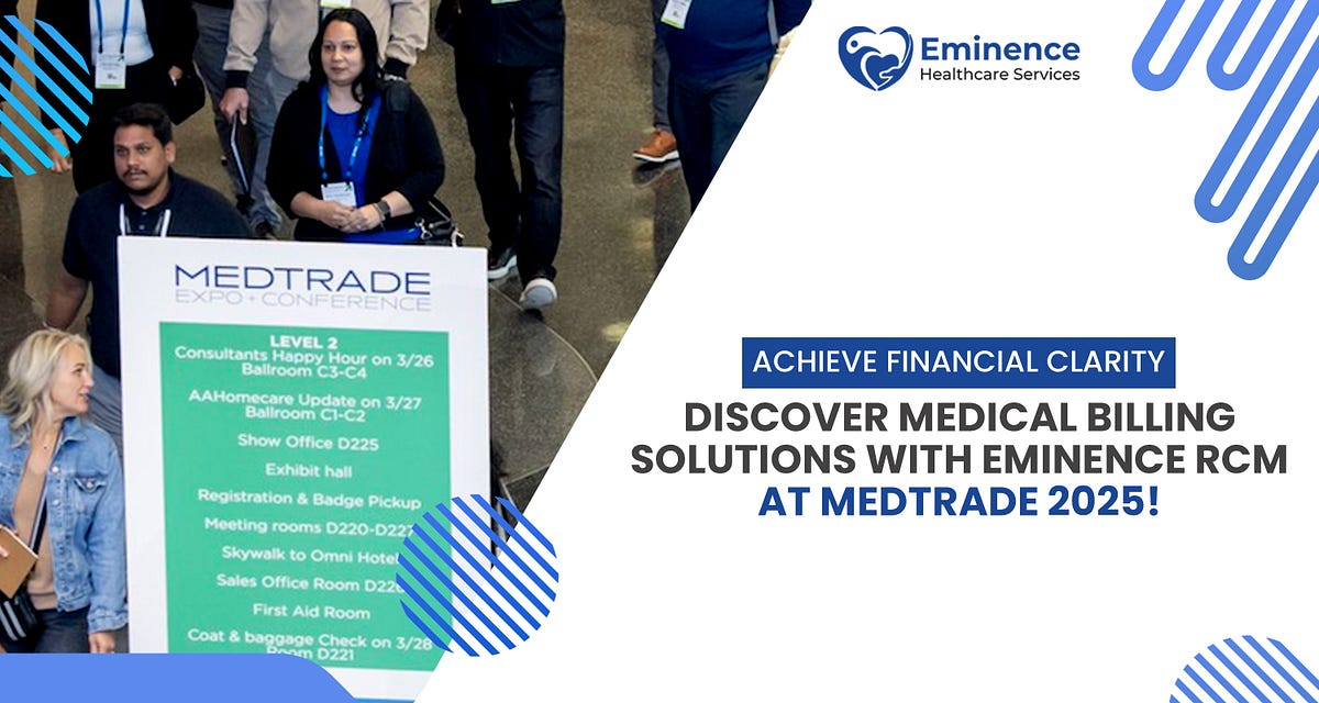 What is Medtrade?. The Medtrade Event is one of the… | by EminenceRCM | Jan, 2025 | Medium