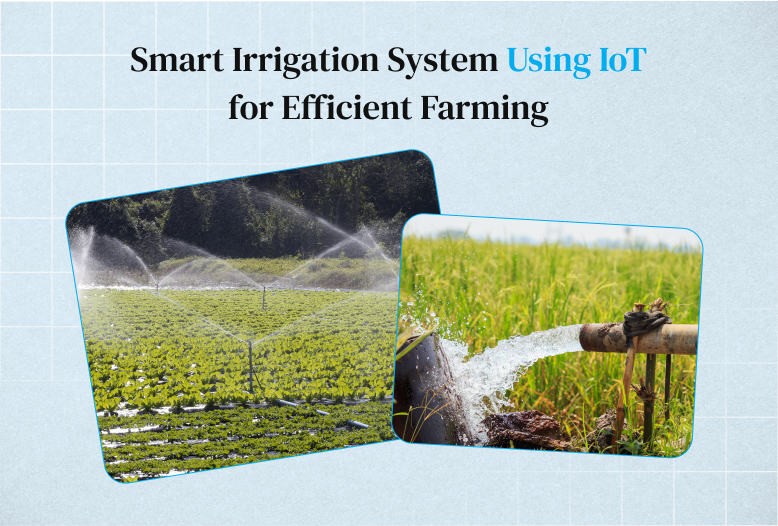 Smart Irrigation System Using IoT for Efficient Farming