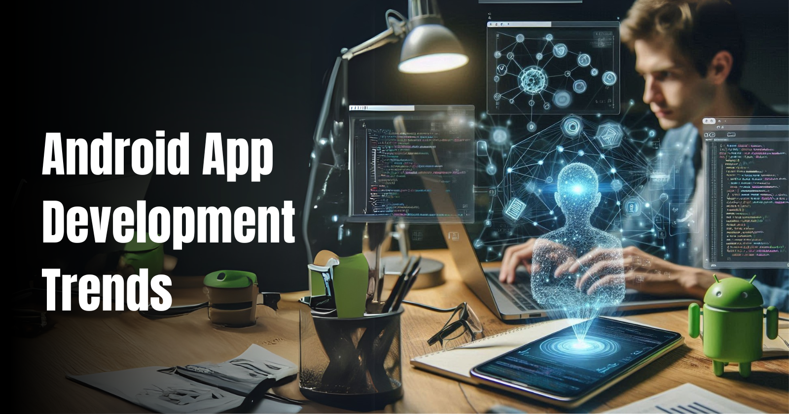 Top Emerging Android App Development Trends for 2025 and Beyond