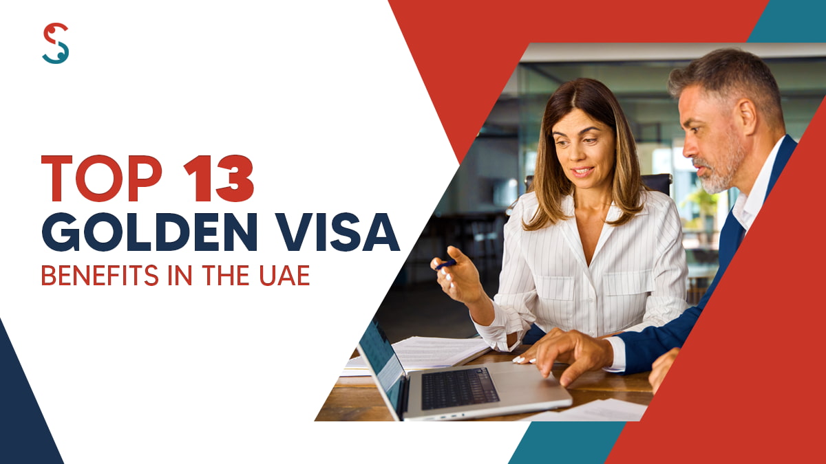 Top 13 UAE Golden Visa Benefits in 2025 | Eligibility