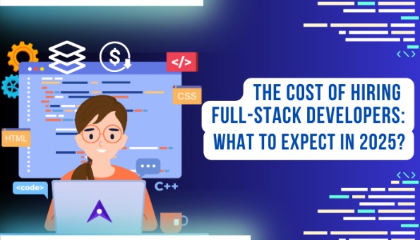 The Cost of Hiring Full-Stack Developers: What to Expect in 2025? | Vipon