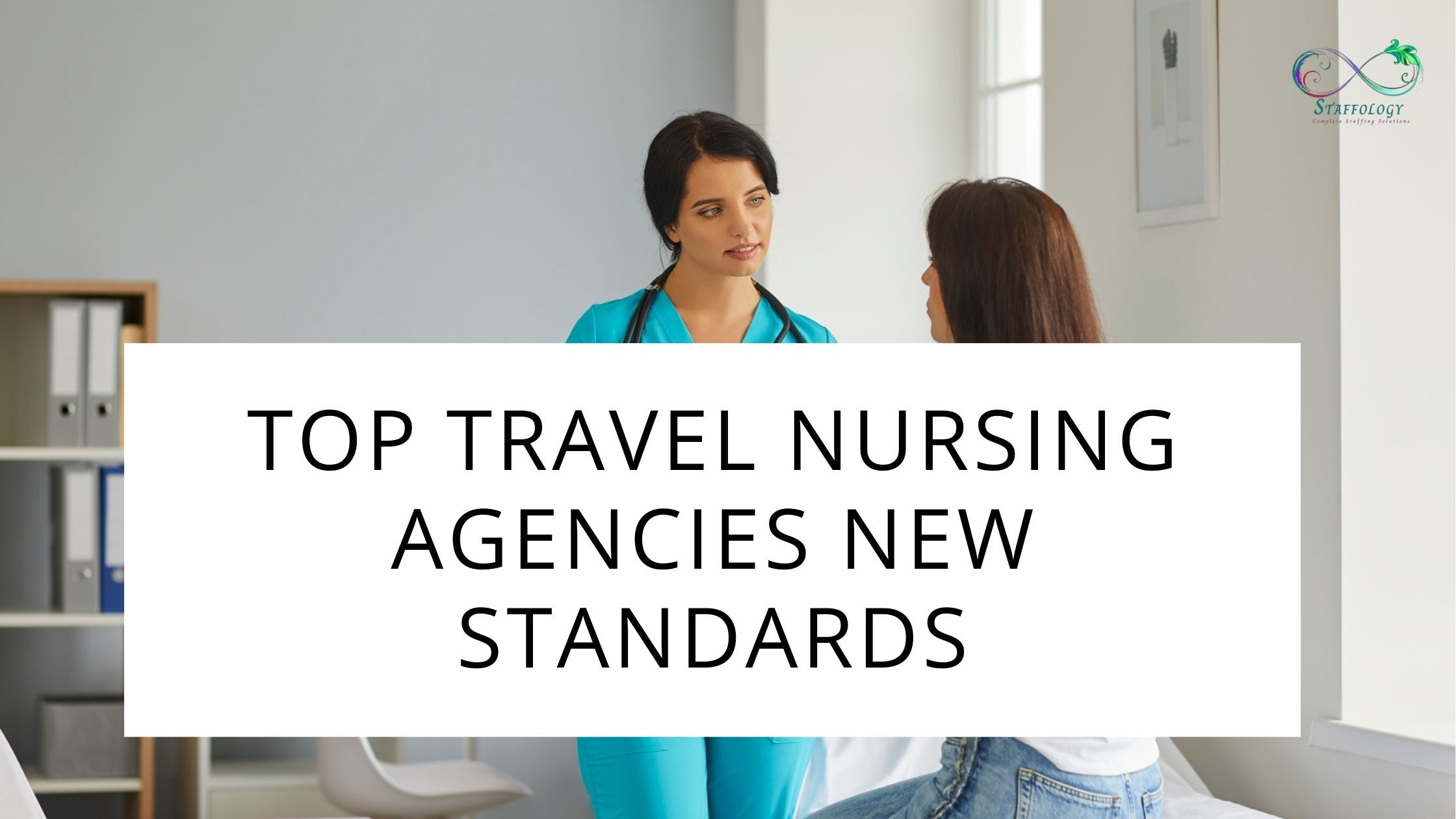 How top Travel Nursing Agencies setting new standards in healthcare staffing