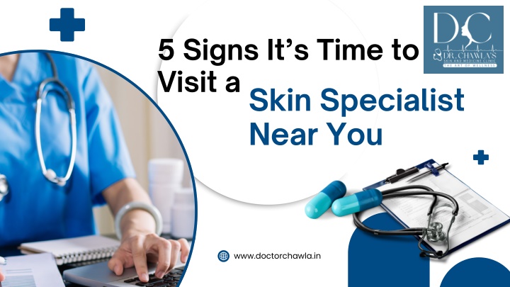 PPT - 5 Signs It’s Time to Visit a Skin Specialist Near You PowerPoint Presentation - ID:13844948