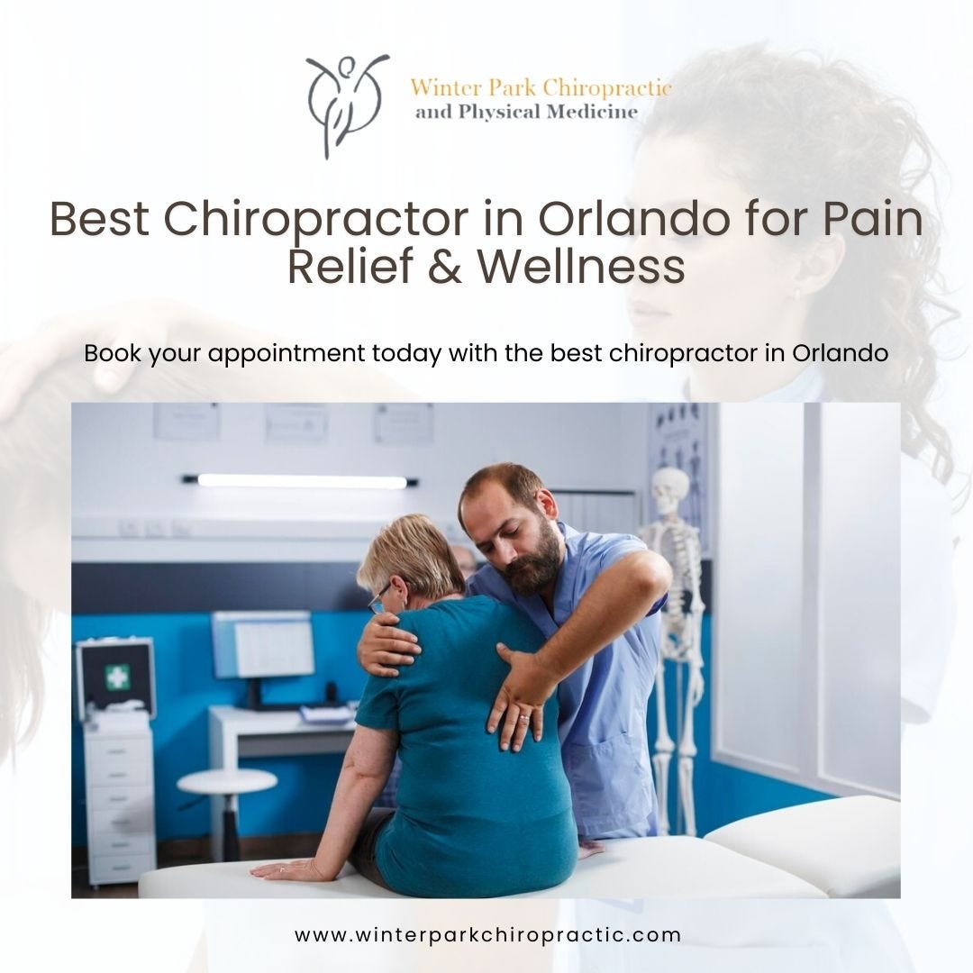 Best Chiropractor in Orlando | Expert Pain Relief & Wellness Care | Medium